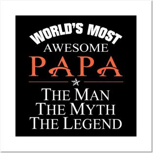 papa the man the myth Fathers Day Posters and Art